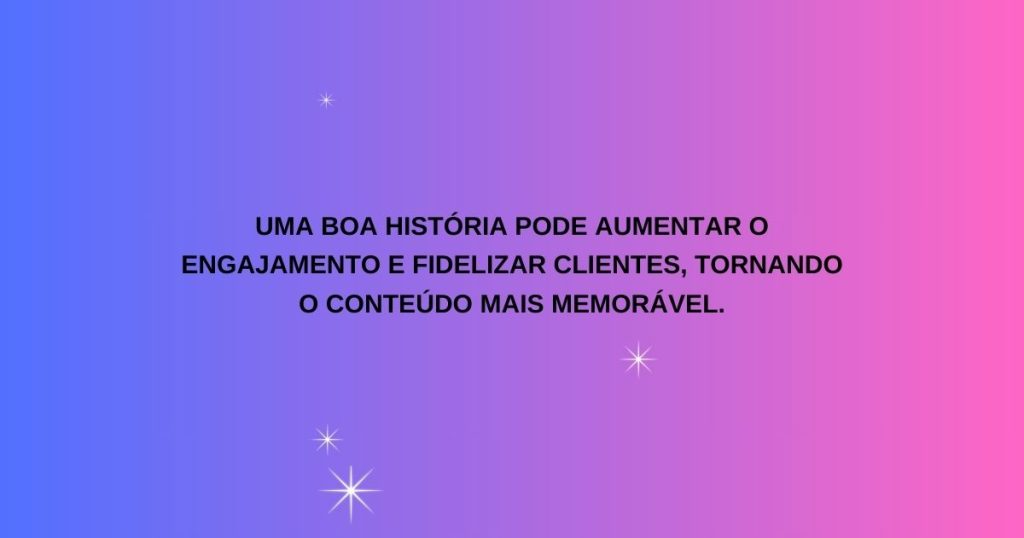 20 Maneiras Criativas de Contar Histórias que vendem